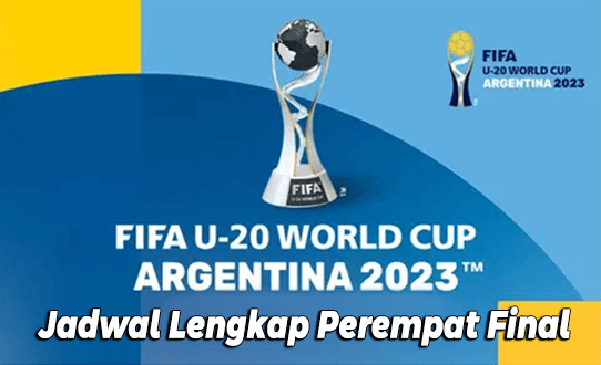 Jadwal Lengkap Perempat Final Piala Dunia U-20 2023